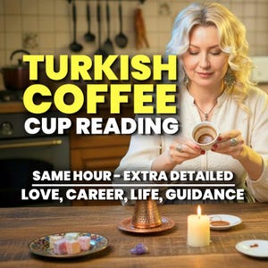 May include: A small white ceramic cup containing dark coffee grounds, held by a person. The text reads: TURKISH COFFEE CUP READING. SAME HOUR - EXTRA DETAILED. LOVE, CAREER, LIFE, GUIDANCE. A copper vessel, a lit candle, and a plate of Turkish delight.