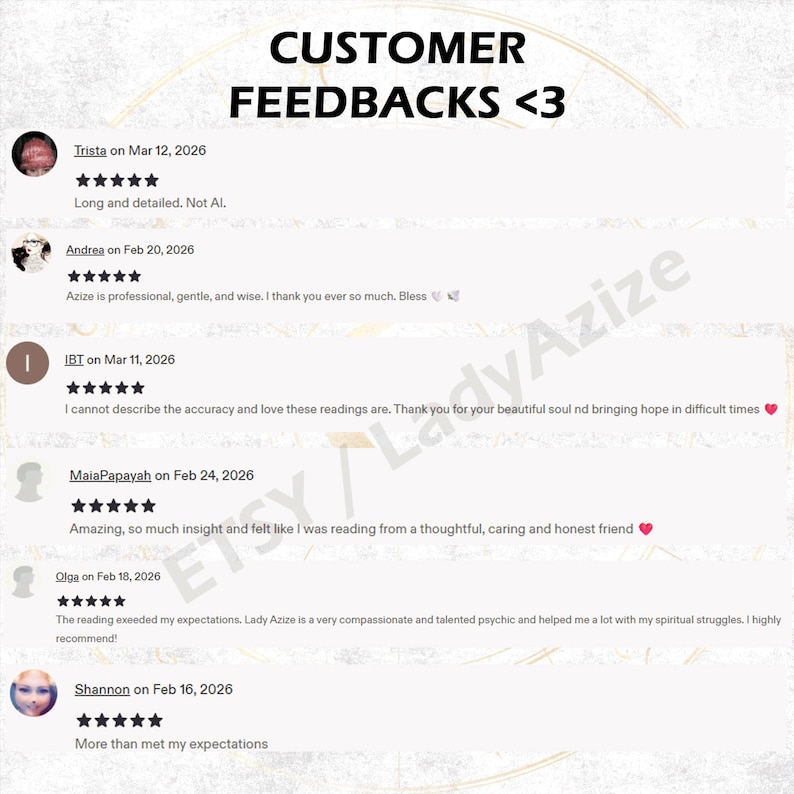 May include: A digital graphic displaying customer feedback with the title CUSTOMER FEEDBACKS <3. It lists six reviews from Trista, Andrea, IBT, MaiaPapayah, Olga, and Shannon, each featuring a five-star rating and written text regarding spiritual readings.