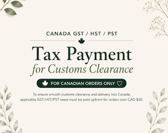 Canada GST/HST/PST Tax Payment for Customs (Canadian Orders Only)