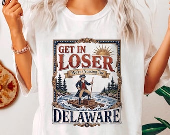 Komfortfarben Get In Verlierer Wir überqueren das Delaware-Shirt, lustiges 1776 Vaterländisches T-Shirt, George Washington 4. Juli Shirt