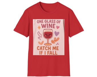 Camiseta "Una copa de vino, atrápame si me caigo" / Camiseta divertida con frase sobre vino
