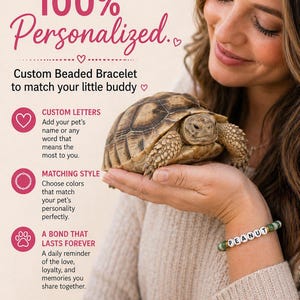 May include: A custom beaded bracelet with the name "PEANUT" spelled out in white letters on a green and white beaded bracelet. The image also shows a tortoise and text that reads "100% Personalized."