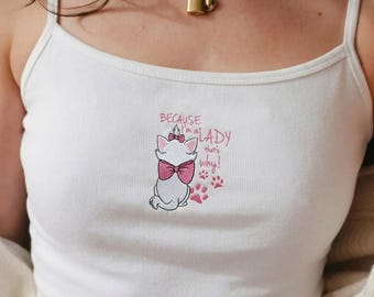 Débardeur brodé chat Marie de Disney « Parce que je suis une femme, c'est pourquoi », jolie chemise aristochats, caraco esthétique de l'an 2000, tenue pour les amoureux de Disney