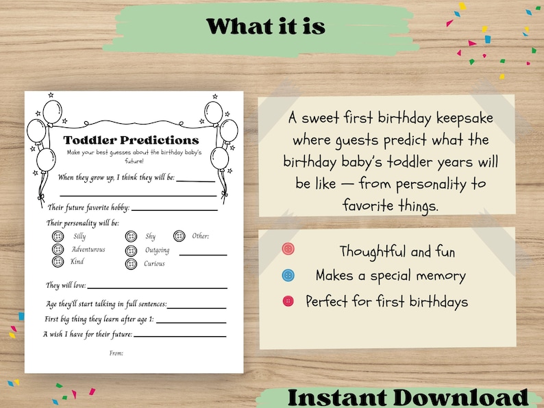 A sweet first birthday keepsake where guests predict what the birthday baby’s toddler years will be like — from personality to favorite things.
Thoughtful and fun, makes a special memory, perfect for first birthdays.