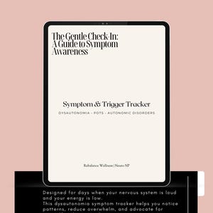 May include: A digital tablet displays the text "The Gentle Check-In: A Guide to Symptom Awareness" and "Symptom & Trigger Tracker." The tablet is set against a pink background with additional text at the bottom, including "Designed for days when your nervous system is loud."