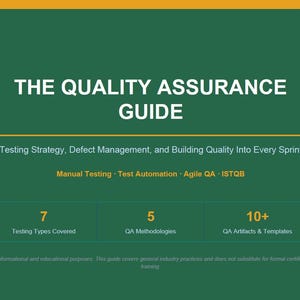 May include: A green and gold graphic titled "THE QUALITY ASSURANCE GUIDE". It covers testing strategy, defect management, and building quality. The guide includes information on testing types, QA methodologies, and artifacts.