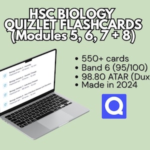 May include: A laptop screen shows HSC Biology Quizlet flashcards for Modules 5, 6, 7, and 8. The display lists flashcard sets. Additional text indicates 550+ cards, Band 6, 98.80 ATAR, and made in 2024. A blue and white logo is also present.