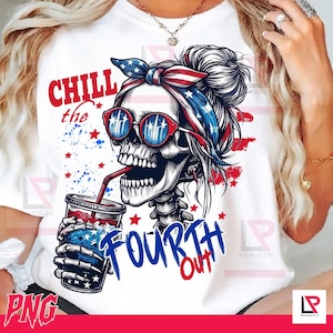 May include: A white t-shirt featuring a graphic of a skull wearing red, white, and blue star-patterned sunglasses and a matching headscarf. The skull holds a drink with a straw. The text reads CHILL the FOURTH OUT in red and blue lettering.