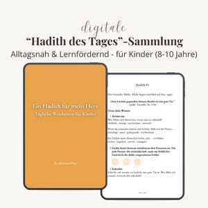 Peut inclure: Collection numérique "Hadith des Tages" pour enfants de 8 à 10 ans. L'image montre deux tablettes, l'une avec une couverture orange et du texte, et l'autre affichant une leçon de Hadith. Le texte comprend des citations et des questions. Le thème général est éducatif.