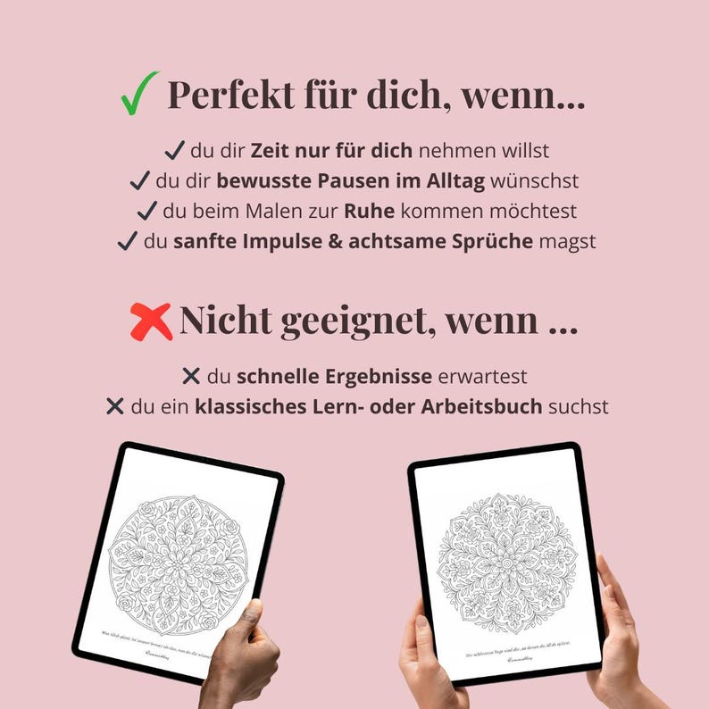 May include: Two tablets displaying intricate black and white mandala designs are held by hands. Text in German reads "Perfekt f&uuml;r dich, wenn..." and "Nicht geeignet, wenn..." on a pink background. The image promotes mindful coloring.