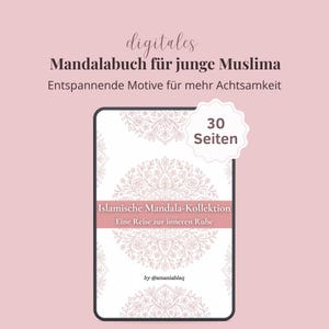 May include: Digital mandala book for young Muslim women. The cover features a floral mandala design with the text "Islamische Mandala-Kollektion" and "Eine Reise zur inneren Ruhe". The book has 30 pages and is by @amaniablaq.