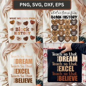 Może przedstawiać: Kolekcja czterech zdjęć z wzorami odzieży. Jedno zdjęcie przedstawia czarny t-shirt z napisem "Teach so that DREAM EXCEL BELIEVE". Inne zdjęcia pokazują bluzy z wzorami "What We Learn From Black History" i "Teach So That DREAM EXCEL BELIEVE".