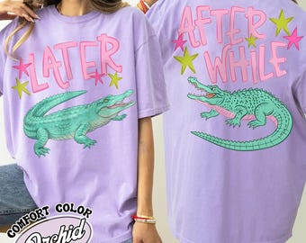 Later Gator Alligator Summer Comfort Colors® Shirt | After A While Crocodile Summer Vacation Tee Tshirt | After While Summer Beach Shirt