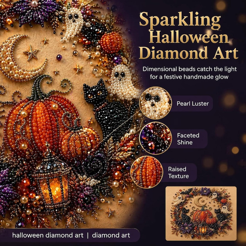 May include: Sparkling Halloween Diamond Art featuring a beaded wreath with pumpkins, a black cat, ghosts, a crescent moon, and a lantern. Text reads: Sparkling Halloween Diamond Art, Dimensional beads catch the light for a festive handmade glow.