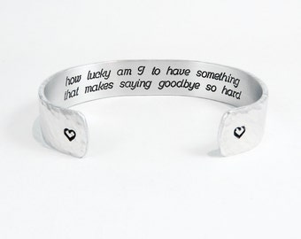 Best Friend Gift / Going Away Gift ~ how lucky am I to have something that makes saying goodbye so hard ~ 1/2" hidden message cuff