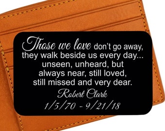 Personalized Memorial Wallet Card | Those we love don't go away | Engraved Custom Wallet Card | Bereavement | In Honor Of | In Remembrance