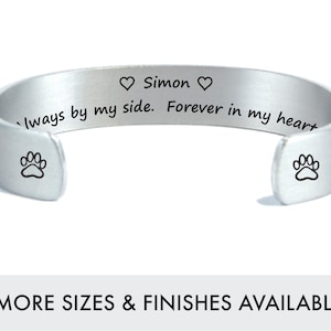 Pet Loss Personalized Pet Memorial Gift Pet Bereavement Gift Pet's Name Always by my side. Forever in my heart. Engraved Cuff image 1