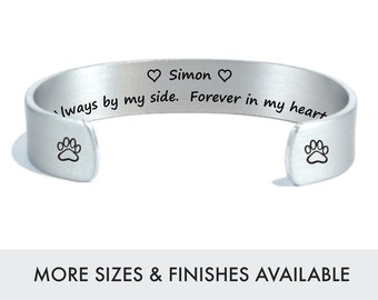 Pet Loss | Personalized Pet Memorial Gift | Pet Bereavement Gift | (Pet's Name) Always by my side.  Forever in my heart.| Engraved Cuff