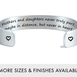 Gift for Mom Mother Daughter Gift Mothers and daughters never truly part maybe in distance but never in heart Mother's Day Gift Cuff image 1