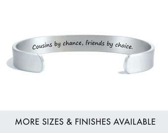 Cousin Gifts | Cousins by chance friends by choice | Bridesmaid Gifts | Birthday Gift for Cousins | Cousin Bracelet | Engraved Silver Cuff