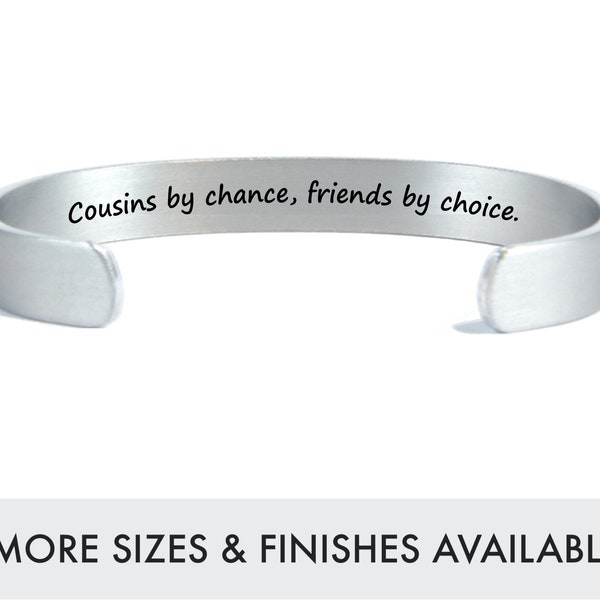 Cousin Gifts | Cousins by chance friends by choice | Bridesmaid Gifts | Birthday Gift for Cousins | Cousin Bracelet | Engraved Silver Cuff