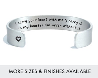 Gift for Mom | Daughter Gift | Son Gift | I carry your heart with me (I carry it in my heart) I am never without it | Silver Cuff Bracelet