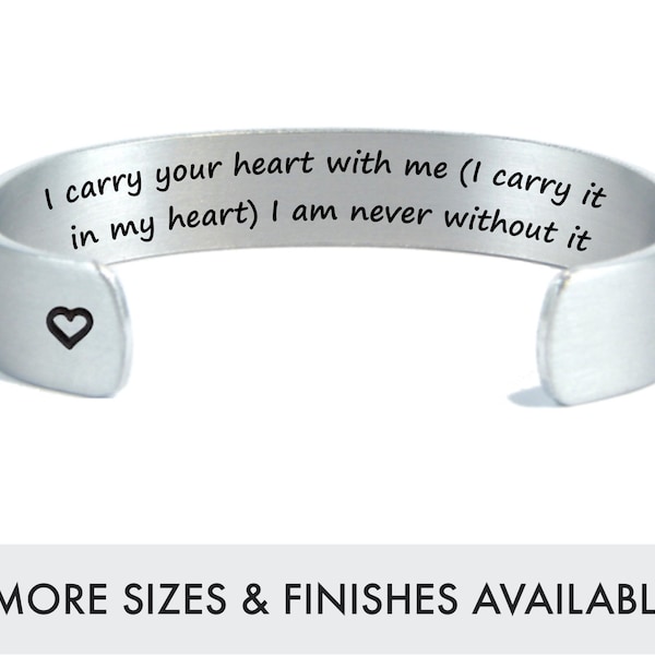 Gift for Mom | Daughter Gift | Son Gift | I carry your heart with me (I carry it in my heart) I am never without it | Silver Cuff Bracelet