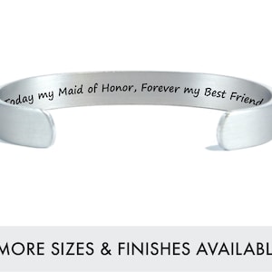 Maid of Honor Gift | Matron of Honor Gift | Today my Maid of Honor Forever my Best Friend | Forever my Sister | Maid of Honor Engraved Cuff