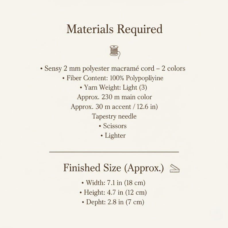 May include: A beige graphic with the title "Materials Required" and a list of items needed for a craft project. The list includes macram&eacute; cord, a tapestry needle, scissors, and a lighter. The finished size is listed as 7.1 inches wide, 4.7 inches high, and 2.8 inches deep.