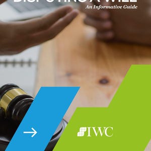 Puede incluir: Imagen de una portada de libro con el título "DISPUTING A WILL" y el subtítulo "An Informative Guide". El diseño incluye un mazo, un diseño geométrico azul y verde y el logotipo de IWC. La información de contacto se enumera en la parte inferior.
