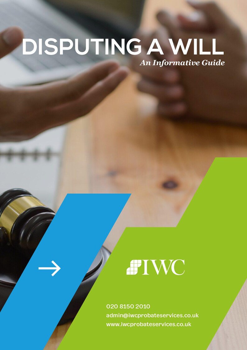 Może przedstawiać: Obraz okładki książki z tytułem "DISPUTING A WILL" i podtytułem "An Informative Guide". Projekt zawiera młotek, niebieski i zielony geometryczny wz&oacute;r oraz logo IWC. Informacje kontaktowe są wymienione na dole.