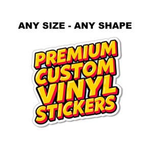 May include: A sticker with the text ANY SIZE - ANY SHAPE at the top. Below, the text PREMIUM CUSTOM VINYL STICKERS is displayed in a bold, yellow, three-dimensional font with a red outline and a white border against a light blue background.