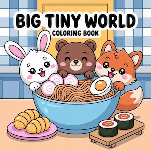 Könnte beinhalten: Bunte Illustration für ein Malbuchcover mit dem Titel "BIG TINY WORLD COLORING BOOK". Das Cover zeigt ein weißes Kaninchen, einen braunen Bären und einen orangefarbenen Fuchs um eine Schüssel Ramen. Weitere Lebensmittel sind Sushi und Croissants.