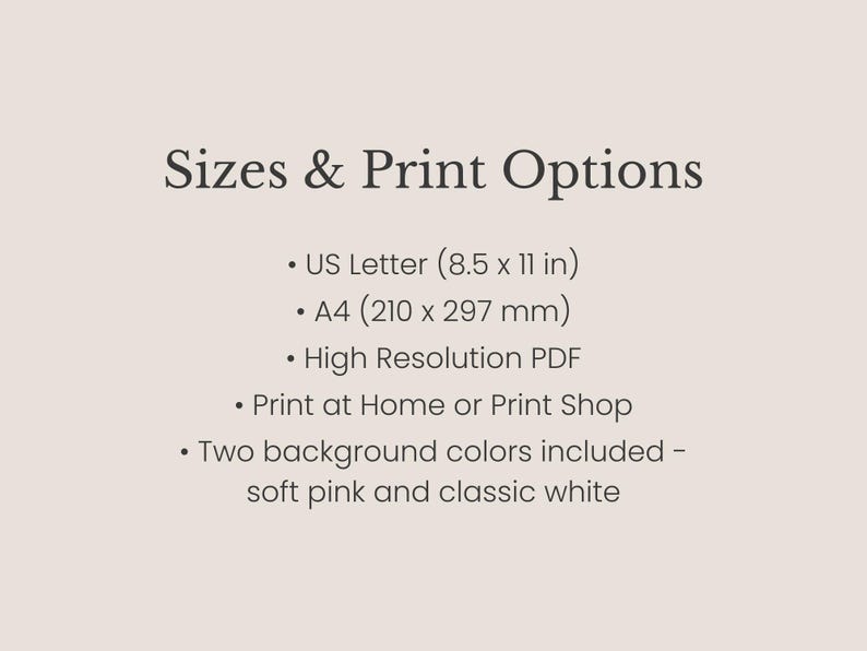 May include: A digital information graphic with dark brown text on a light pink background. The text reads: Sizes & Print Options, US Letter (8.5 x 11 in), A4 (210 x 297 mm), High Resolution PDF, Print at Home or Print Shop, Two background colors included.