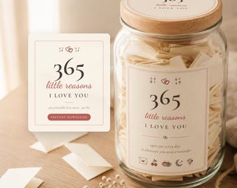 365 Reasons I Love You Jar Printable, Love Notes Jar for Boyfriend Girlfriend Husband Wife, Anniversary Valentines Gift for Him or Her PDF