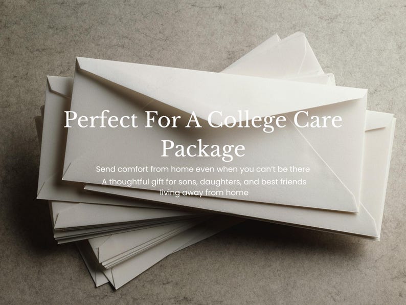 May include: A stack of white envelopes with the text: Perfect For A College Care Package. Send comfort from home even when you can't be there. A thoughtful gift for sons, daughters, and best friends living away from home.