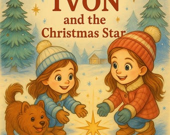 Op de afbeelding: Kinderboekillustratie met twee meisjes en een hond in een besneeuwde scène. De titel luidt "IVON en de Kerstster". De meisjes dragen winterkleding en reiken naar een gouden ster. Een bruine hond staat naast een meisje, met dennenbomen op de achtergrond.