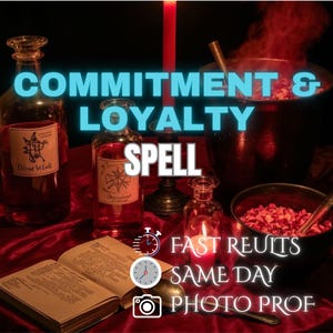 Puede incluir: Imagen de temática mística con botellas, un caldero y un libro abierto sobre tela roja. El texto "COMMITMENT & LOYALTY SPELL" se muestra de forma destacada. El texto adicional incluye "FAST RESULTS", "SAME DAY" y "PHOTO PROF".