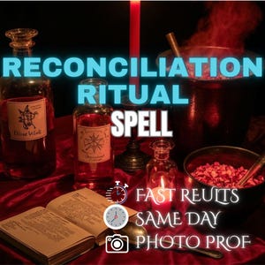 May include: A still life arrangement featuring bottles of red liquid, a cauldron, a lit candle, and an open book on a red cloth. The text "RECONCILIATION RITUAL SPELL" is displayed prominently. Additional text includes "FAST RESULTS", "SAME DAY", and "PHOTO PROOF".