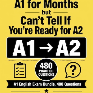 Puede incluir: Un póster educativo amarillo con texto negro que dice: You Studied A1 for Months but Can't Tell If You're Ready for A2. Incluye un recuadro negro con A1 a A2, un icono de portapapeles, un icono de signo de interrogación y 480 PRACTICE QUESTIONS.
