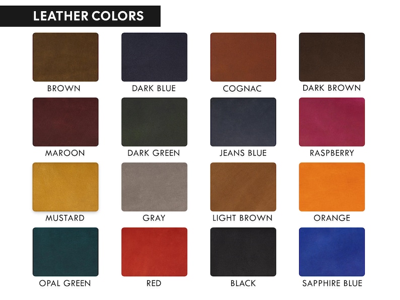 May include: A color chart titled LEATHER COLORS displaying sixteen rectangular leather swatches in various shades including brown, dark blue, cognac, dark brown, maroon, dark green, jeans blue, raspberry, mustard, gray, light brown, orange, opal green, red, black, and sapphire blue.
