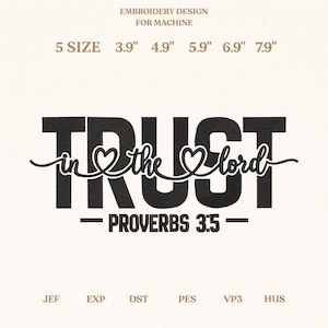 May include: Black embroidery design with the words "TRUST in the Lord" and "PROVERBS 3:5". The design includes heart-shaped details and size options from 3.9" to 7.9". Suitable for machine embroidery.