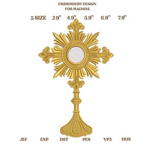 Könnte beinhalten: Ein goldfarbenes Stickmuster für die Maschine, das eine Monstranz darstellt. Größen von 9.9 cm bis 20.1 cm, mit Dateiformat-Etiketten. Das Design befindet sich auf weißem Hintergrund. Der Text "EMBROIDERY DESIGN FOR MACHINE" steht oben.