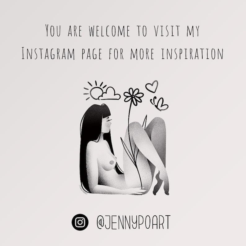May include: Black and white illustration of a woman reclining with a flower, sun, cloud, heart, and butterfly. Text at the top reads "YOU ARE WELCOME TO VISIT MY INSTAGRAM PAGE FOR MORE INSPIRATION". The Instagram handle @JENNYPOART is at the bottom.