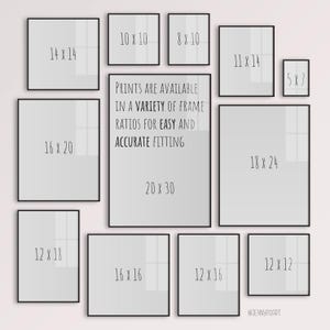 May include: A collection of framed prints in various sizes, including 14 x 14 inches, 16 x 20 inches, and 20 x 30 inches. The text reads "PRINTS ARE AVAILABLE IN A VARIETY OF FRAME RATIOS FOR EASY AND ACCURATE FITTING."