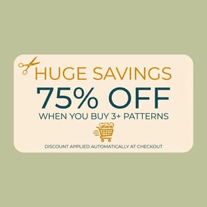 May include: A rectangular sticker with rounded corners, featuring text in gold and teal. The text reads "HUGE SAVINGS 75% OFF WHEN YOU BUY 3+ PATTERNS." A shopping cart graphic is included.