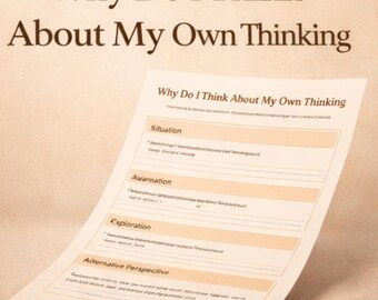 Why Do I Think About My Own Thinking | Understand Thought Patterns And Feel More Clear | Printable Worksheet