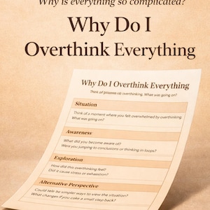 Könnte beinhalten: Ein beigefarbenes Papier mit dem Titel "Why Do I Overthink Everything" und Fragen zur Selbstreflexion. Der Hintergrund ist hellbraun mit dem Text "Why is everything so complicated?"