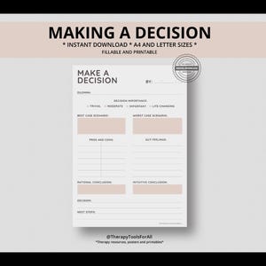 May include: A printable decision-making worksheet with the title "MAKING A DECISION" at the top. The worksheet includes sections for dilemma, decision importance, best and worst case scenarios, pros and cons, gut feelings, and next steps. The text "@TherapyToolsForAll" is at the bottom.
