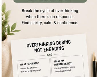 Può includere: Un foglio di lavoro bianco intitolato OVERTHINKING DURING NOT ENGAGING con sezioni per What Happened, What Am I Overthinking, What's The Reality, What Can I Control e What Will I Do Next. La pagina include piccole icone a linee e testo nero.